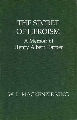 [Gutenberg 60039] • The Secret of Heroism: A Memoir of Henry Albert Harper